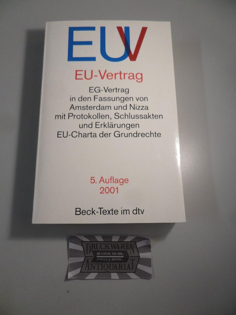 Vertrag über die Europäische Union mit sämtlichen Protokollen und Erklärungen - Vertrag zur Gründung der Europäischen Gemeinschaft (EG-Vertrag) in den Fassungen von Amsterdam und Nizza - Grundrechte-Charta der Europäischen Union. - Khan, Daniel-Erasmus (Hrsg.)