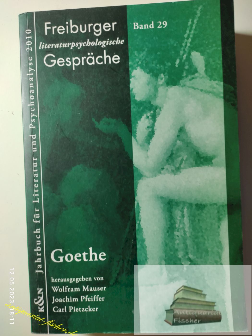 Goethe. hrsg. von Wolfram Mauser .Jahrbuch für Literatur und Psychoanalyse 2010 (Freiburger literaturpsychologische Gespräche Band 29) - Mauser, Wolfram (Hrsg.)