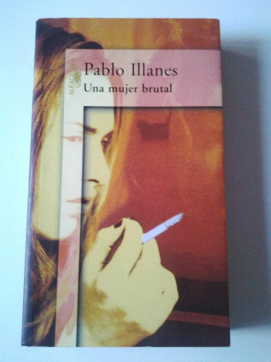 Una mujer brutal - Pablo Illanes