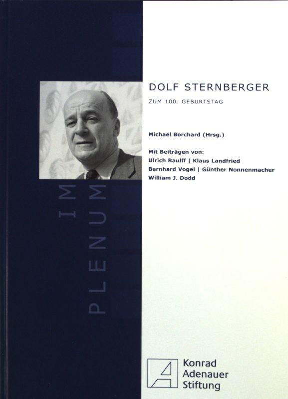 Dolf Sternberger zum 100. Geburtstag. Im Plenum; - Borchard, Michael (Hrsg.) und Ulrich Raulff