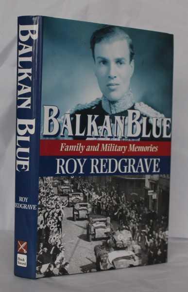 Balkan Blue. Family and Military Memories by Redgrave, Roy: Very Good  Hardcover (2000) 1st Edition. | H4o Books