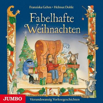 Fabelhafte Weihnachten - Franziska Gehm,Helmut Dohle