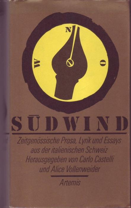 Sudwind. Zeitgenossische Prosa, Lyrik und Essays aus der italienischen Schweiz - Castelli, Carlo; Vollenweider, Alice (Hrsg.)