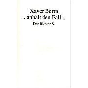 anhält den Fall . Der Richter S. - Xaver Berra