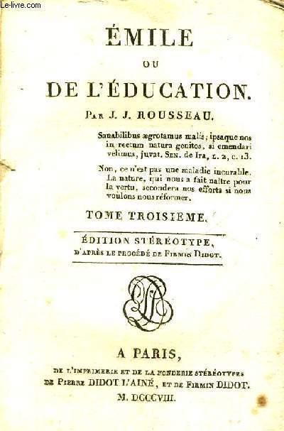 EMILE OU DE L'EDUCATION - TOME 3 - EDITION STEREOTYPE by ROUSSEAU J J ...