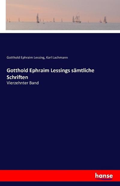 Gotthold Ephraim Lessings sämtliche Schriften : Vierzehnter Band - Gotthold Ephraim Lessing