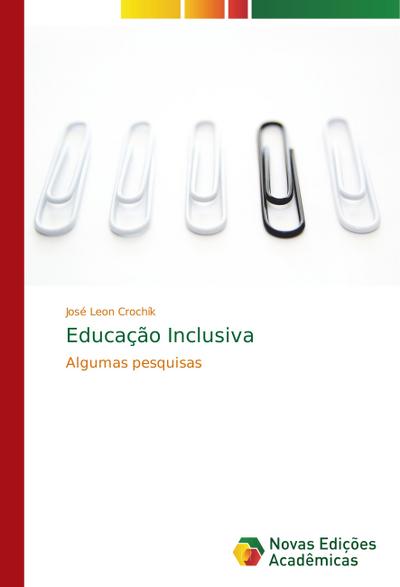 Educação Inclusiva : Algumas pesquisas - José Leon Crochík