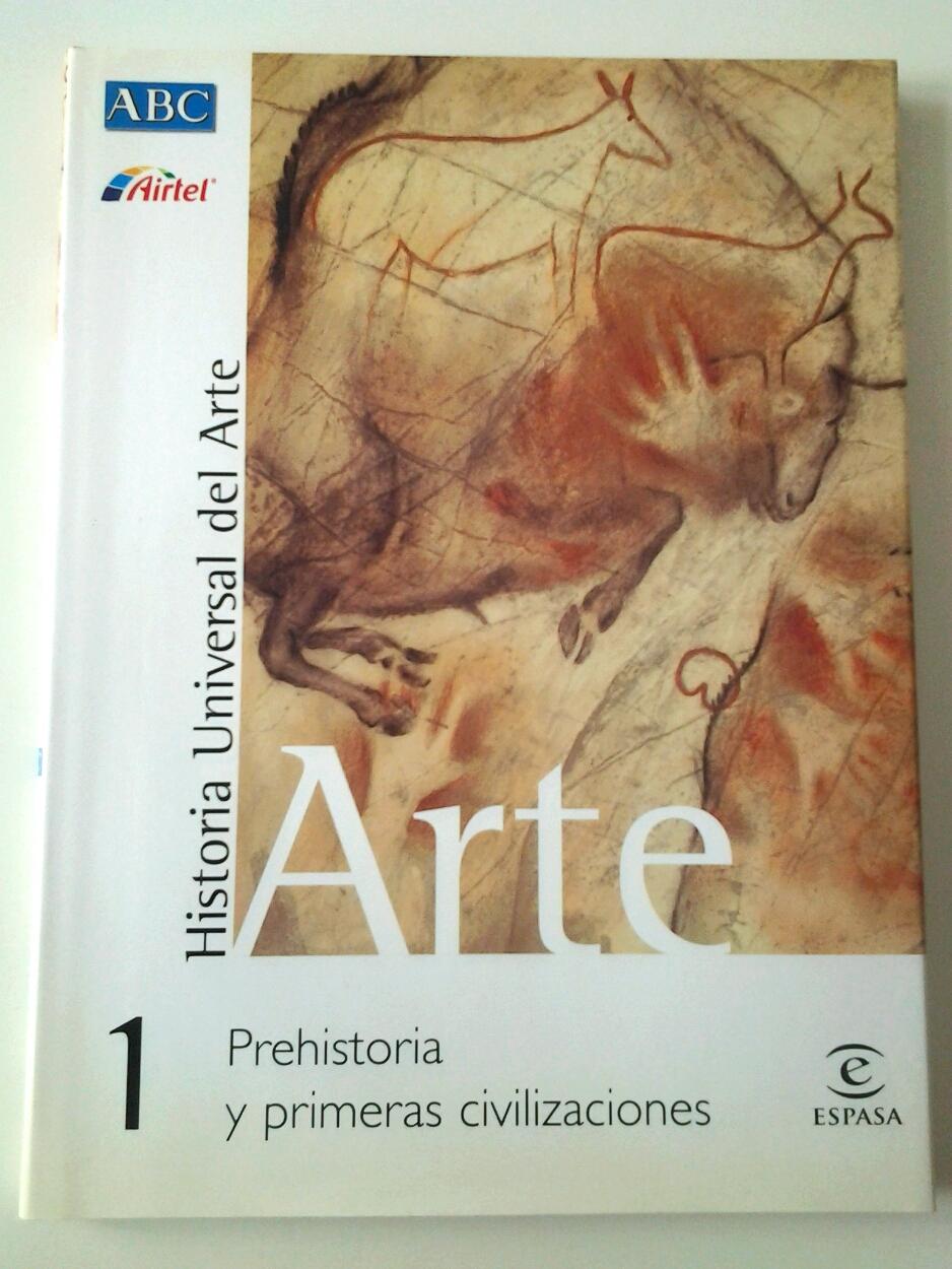 Prehistoria y primeras civilizaciones. Historia Universal del Arte, 1 - Pilar González Serrano