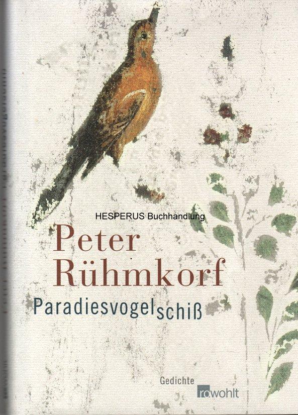 Paradiesvogelschiß - Rühmkorf, Peter.