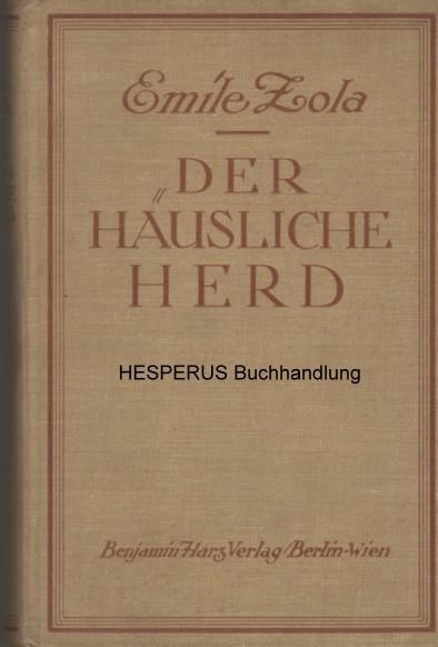 Der häusliche Herd - Zola, Emile.