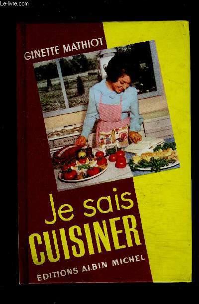 JE SAIS CUISINER - MATHIOT GINETTE.