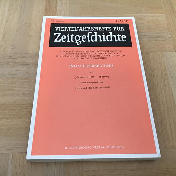 Vierteljahrshefte für Zeitgeschichte. Inhaltsverzeichnis der Jahrgänge 1 (1953) bis 45 (1997). - Auerbach, Helga und Hellmuth (Zusammenstellung)