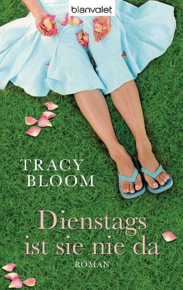 Dienstags ist sie nie da: Roman - Bloom, Tracy