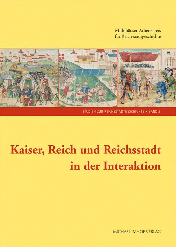 Lau, T. (Hg) Kaiser Reich und Reichsstadt in der Interaktion - Thomas Lau