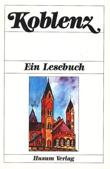 Koblenz - Ein Lesebuch. - Diverse