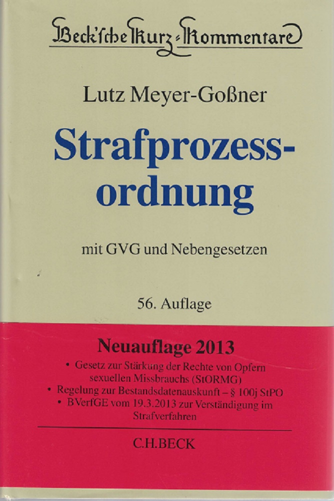 Strafprozessordnung : Gerichtsverfassungsgesetz, Nebengesetze und ergänzende Bestimmungen. erl. von Dr. Lutz Meyer-Großner und Dr. Bertram Schmitt - Meyer-Goßner, Lutz und Bertram Schmitt