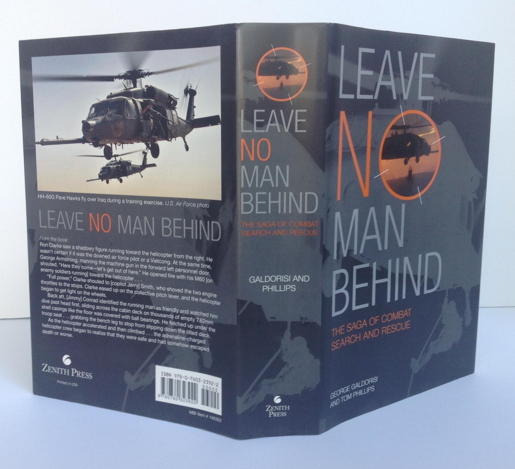 Leave No Man Behind The Saga of Combat Search and Rescue