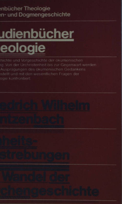Einheitsbestrebungen im Wandel der Kirchengeschichte. Studienbücher Theologie - Kantzenbach, Friedrich Wilhelm