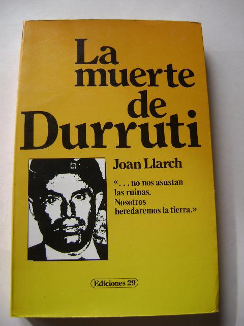 LA MUERTE DE DURRUTI - JOAN LLARCH
