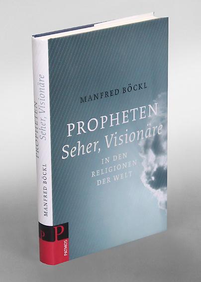 Propheten, Seher, Visionäre in den Religionen der Welt. - Böckl, Manfred.