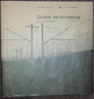 Zeichen der Erinnerung. Zug nach Theresienstadt. - Kienzle, Michael (Hrsg.),