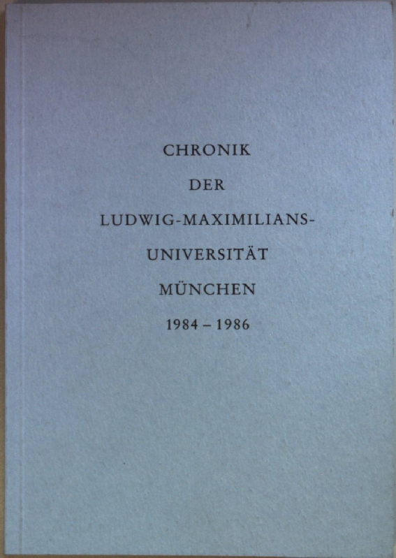 Chronik der Ludwig-Maximilians-Universität München, 1984-1986.