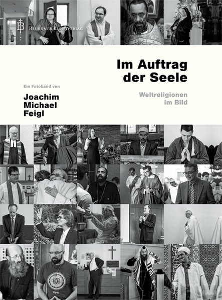 Im Auftrag der Seele: Weltreligionen im Bild