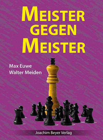 Meister gegen Meister - Max Euwe