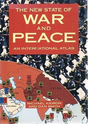 The New State Of War And Peace: An International Atlas. - Kidron Michael; Smith Dan.
