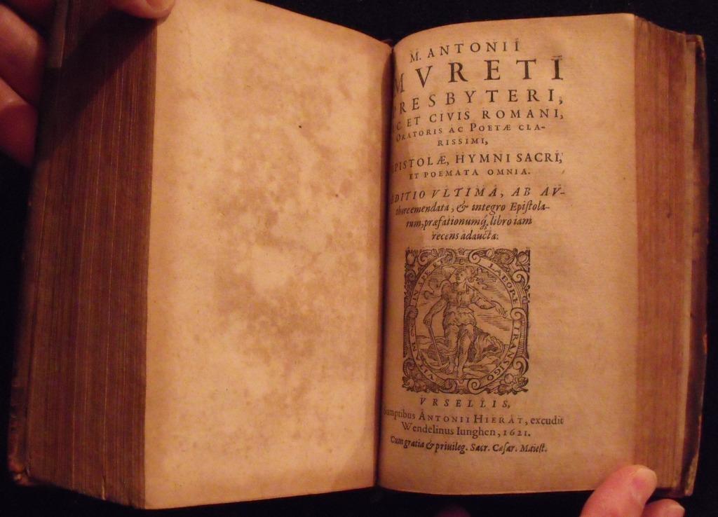 M Antonii Mvreti Presbyteri I C Et Civis Romani Oratoris Ac Poetae Clarissimi Epistolae Hymni Sacri Et Poemata Omnia Editio Ultima Ab Authore Emendata By Muret Marc Antoine 1621 Sam Gatteno Books