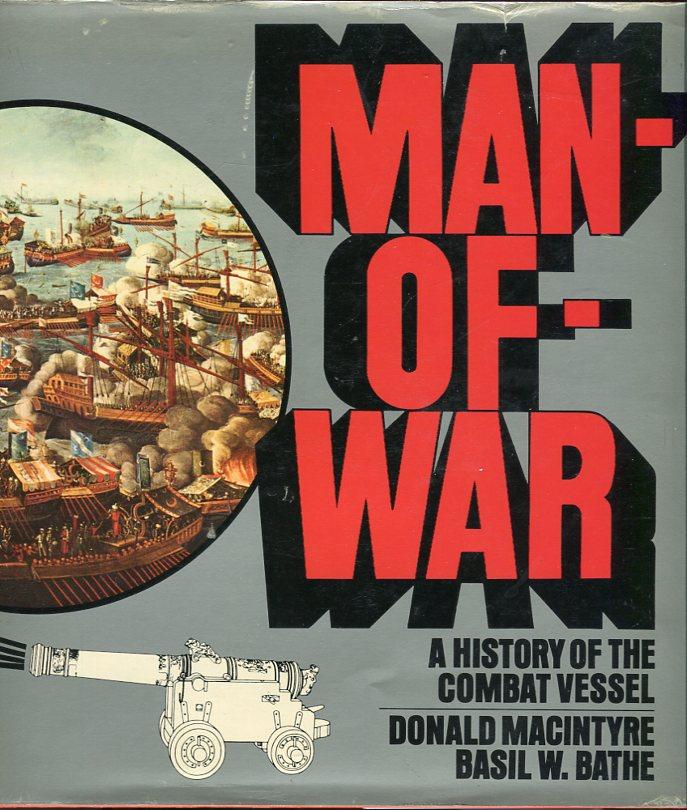 Man of War A History of the Combat Vessel by Macintyre, Donald/Bathe
