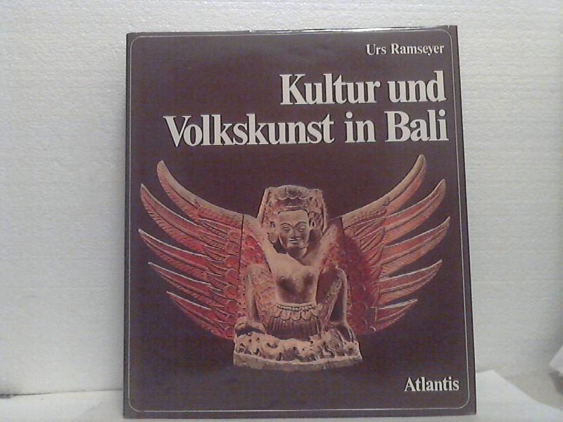 Kultur und Volkskunst in Bali. - (Die Aufnahmen in diesem Bd. stammen von Hans Hinz und aus dem Archiv des Museums für Völkerkunde in Basel.). - Ramseyer, Urs;