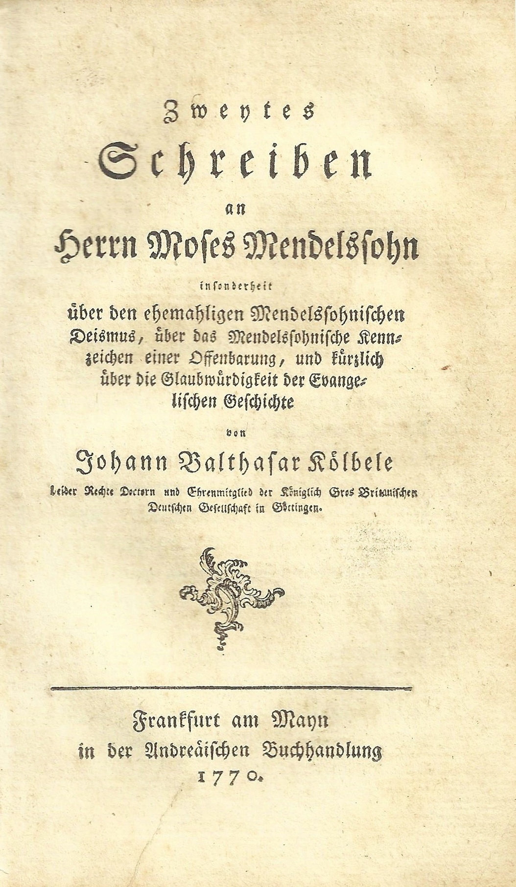 Zweytes Schreiben An Herrn Moses Mendelssohn Insonderheit Uber Den Ehemahligen Mendelssohnischen Deismus De Kh Koelbele Johann Balthasar Moses Mendelssohn Diaconus Lavater 1770 Dan Wyman Books Llc Zweytes Schreiben An Herrn Moses Mendelssohn Insonderheit Uber Den Ehemahligen Mendelssohnischen Deismus De Kh Koelbele Johann Balthasar Moses Mendelssohn Diaconus Lavater 1770 Dan Wyman Books Llc