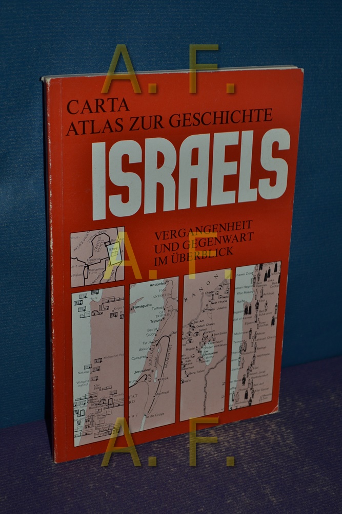 Carta-Atlas zur Geschichte Israels Vergangenheit und Gegenwart im Überblick by Carta - Redaktion 