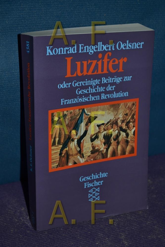 Luzifer: Oder Gereinigte Beiträge zur Geschichte der Französischen Revolution. Eine Auswahl