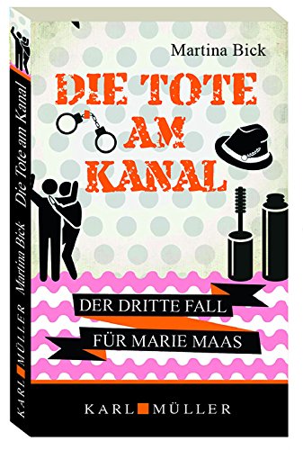 Die Tote am Kanal - Bick, Martina und Müller Verlag Karl