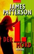 Der 1. Mord : Roman. Aus dem Amerikan. von Edda Petri - Patterson, James