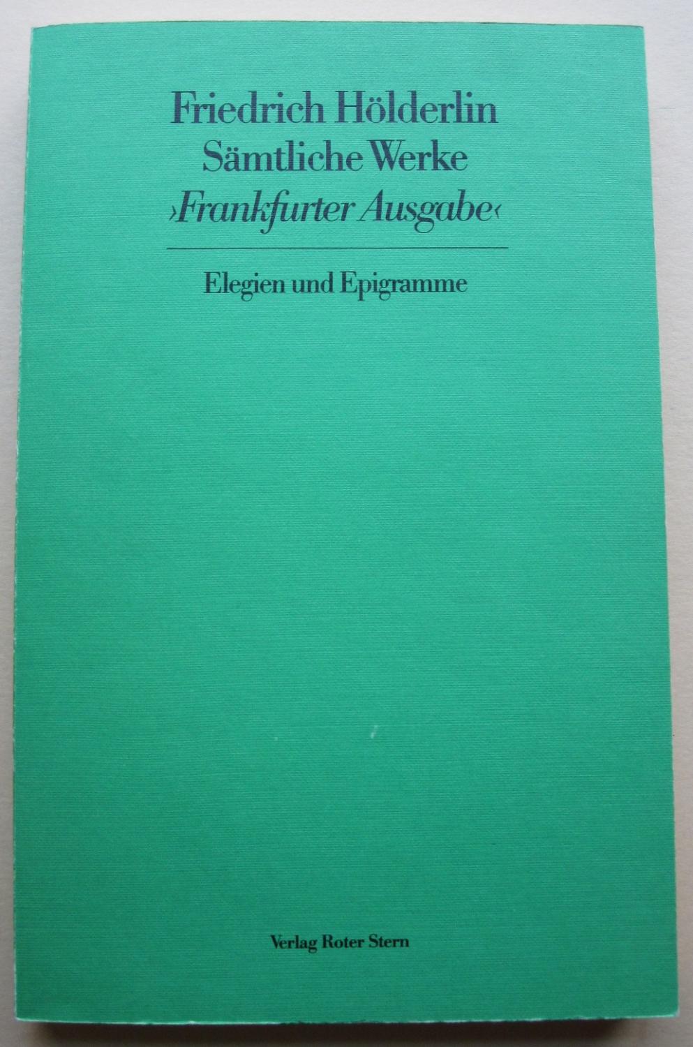 Sämtliche Werke, Frankfurter Ausgabe. Bd. 6. Elegien und Epigramme,