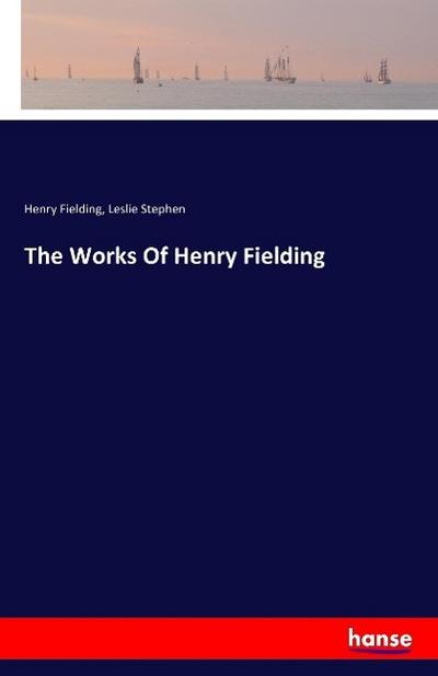 The Works Of Henry Fielding - Henry Fielding