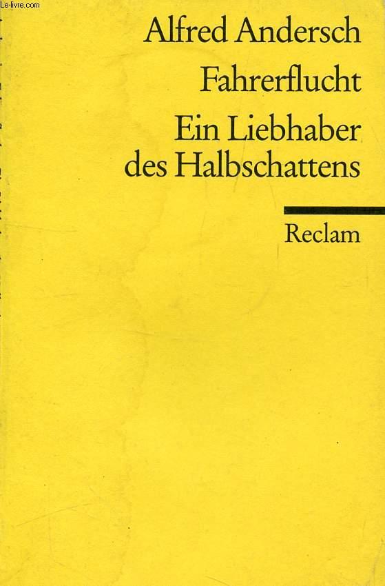 FAHRERFLUCHT, Hörspiel / EIN LIEBHABER DES HALBSCHATTENS, Erzählung - ANDERSCH ALFRED
