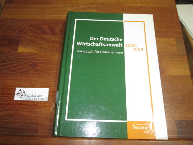 Der Deutsche Wirtschaftsanwalt 2008/2009: Handbuch für Unternehmen - Claer, Thomas