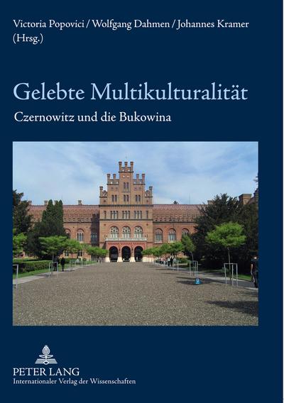 Gelebte Multikulturalität : Czernowitz und die Bukowina - Victoria Popovici