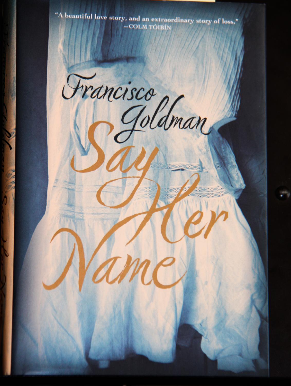 Say Her Name: A Novel - Goldman, Francisco