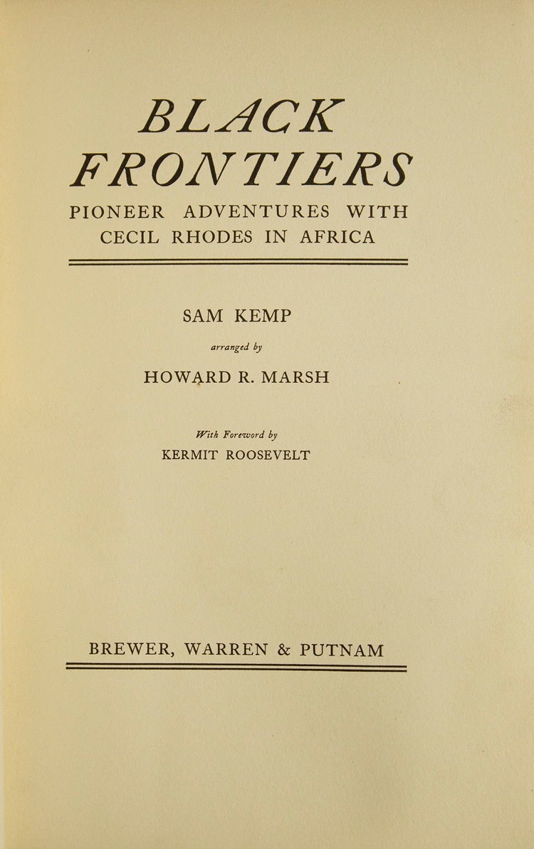 Black Frontiers. Pioneer Adventures with Cecil Rhodes in Africa by Kemp ...