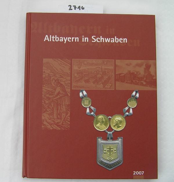 Altbayern in Schwaben: Jahrbuch für Geschichte und Kultur 2005/2006