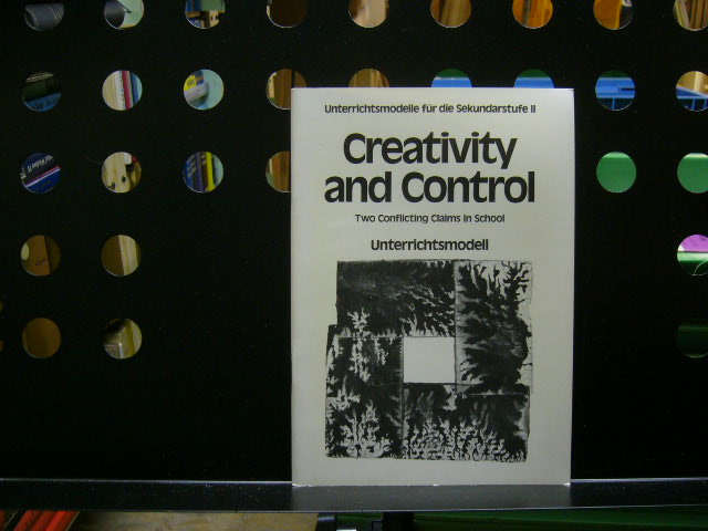 Creativity and Control. Two Conflicting Claims in School - Mihm, Emil