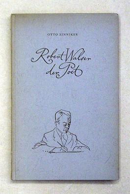 Robert Walser der Poet. von Walser, Robert Otto Zinniker (1947