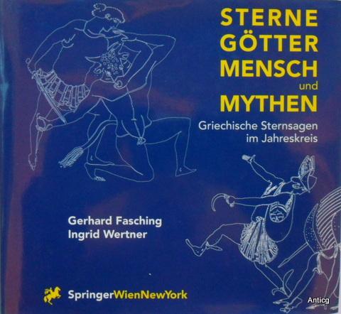 Sternbilder und ihre Mythen. Griechische Sternsagen im Jahreskreis. - Fasching, Gerhard und Ingrid Wertner