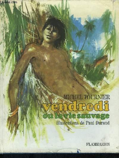 VENDREDI OU LA VIE SAUVAGE by TOURNIER MICHEL: bon Couverture rigide ...