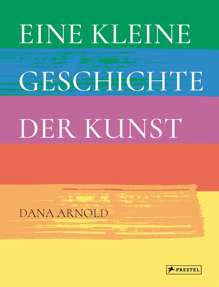 Arnold, D. Eine kleine Geschichte der Kunst - Dana Arnold